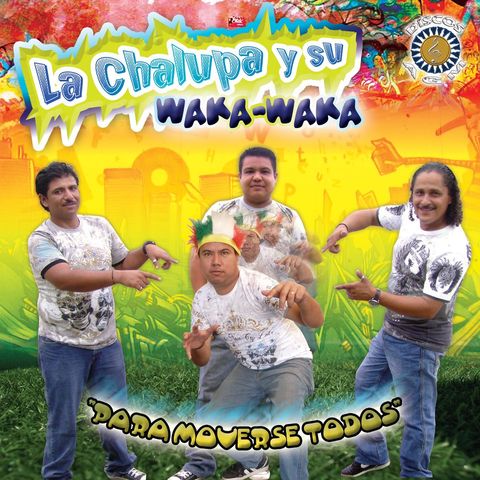 LA CHALUPA Y SU WAKA WAKA